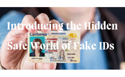 Introducing the Hidden Safe World of Fake IDs