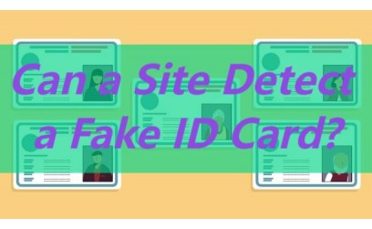Can a Site Detect a Fake ID Card?