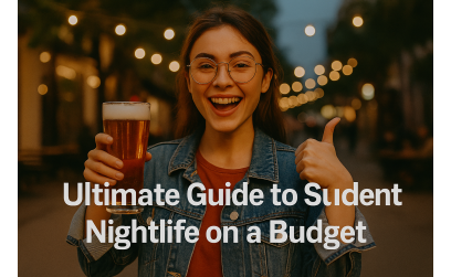 Ultimate Guide to Student Nightlife on a Budget