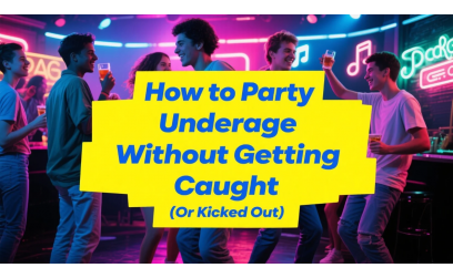 How to Party Underage Without Getting Caught (Or Kicked Out)