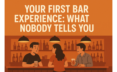Your First Bar Experience: What Nobody Tells You
