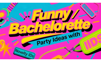 Funny Bachelor/Bachelorette Party Ideas with Novelty IDs