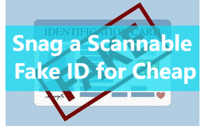 Snag a Scannable Fake ID for Cheap