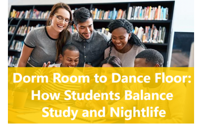 Dorm Room to Dance Floor: How Students Balance Study and Nightlife